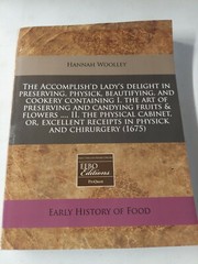 The Accomplish’d lady’s delight in preserving, physick, beautifying…1665 Facs.
