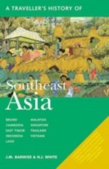 A Traveller’s History of Southeast Asia by Barwise, J. M.; White, N. J.