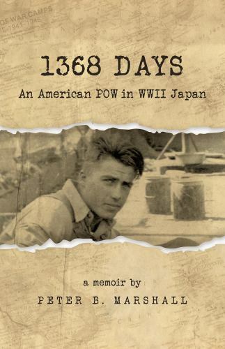 1368 Days: An American POW in WWII Japan by Marshall, Peter B., Brand New, Fr…