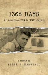 1368 Days: An American POW in WWII Japan by Marshall, Peter B., Brand New, Fr…