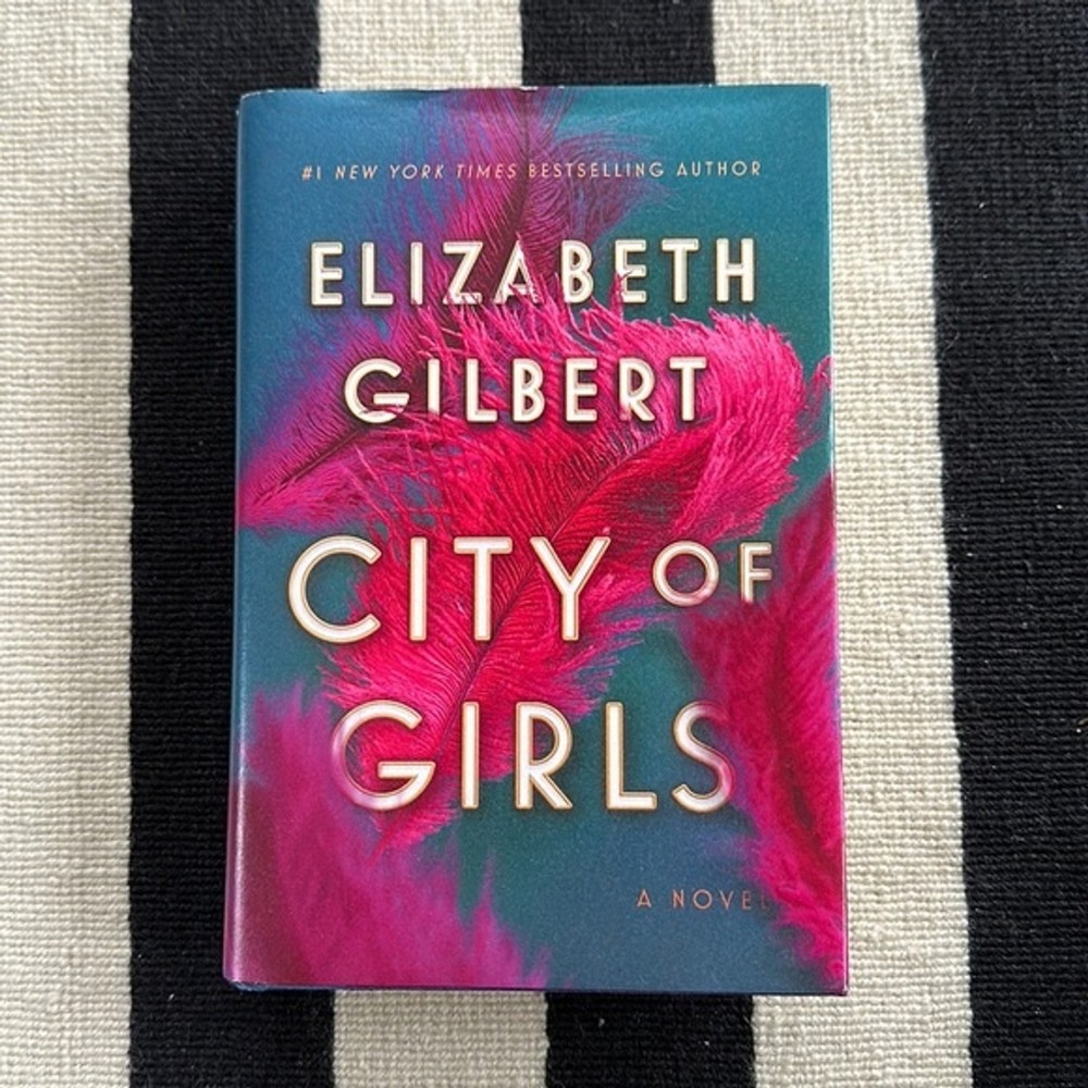 City of Girls by Elizabeth Gilbert – Hardcover