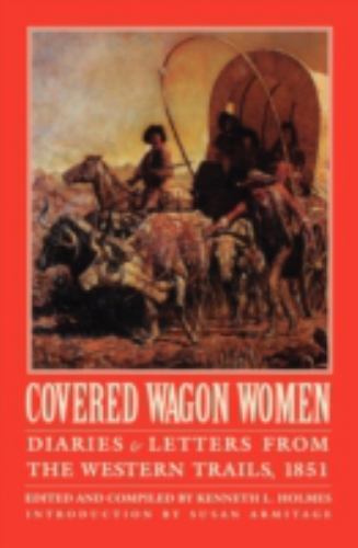 Covered Wagon Women, Volume 3 : Diaries and Letters from the Western Trails 1851