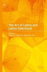 The Art Of Latina And Latino Elderhood