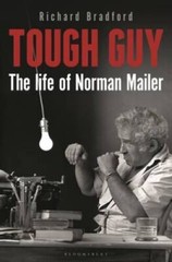 Tough Guy: The Life of Norman Mailer – Hardcover By Bradford, Richard – GOOD