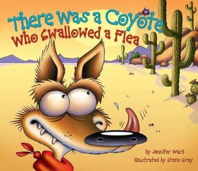 There Was a Coyote Who Swallowed a Flea – 0873588983, Jennifer Ward, hardcover