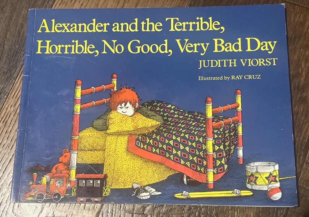 Alexander and the Terrible, Horrible, No Good, Very Bad Day by Judith Viorst…