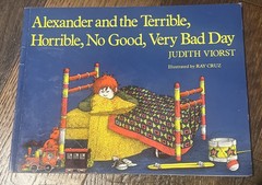 Alexander and the Terrible, Horrible, No Good, Very Bad Day by Judith Viorst…