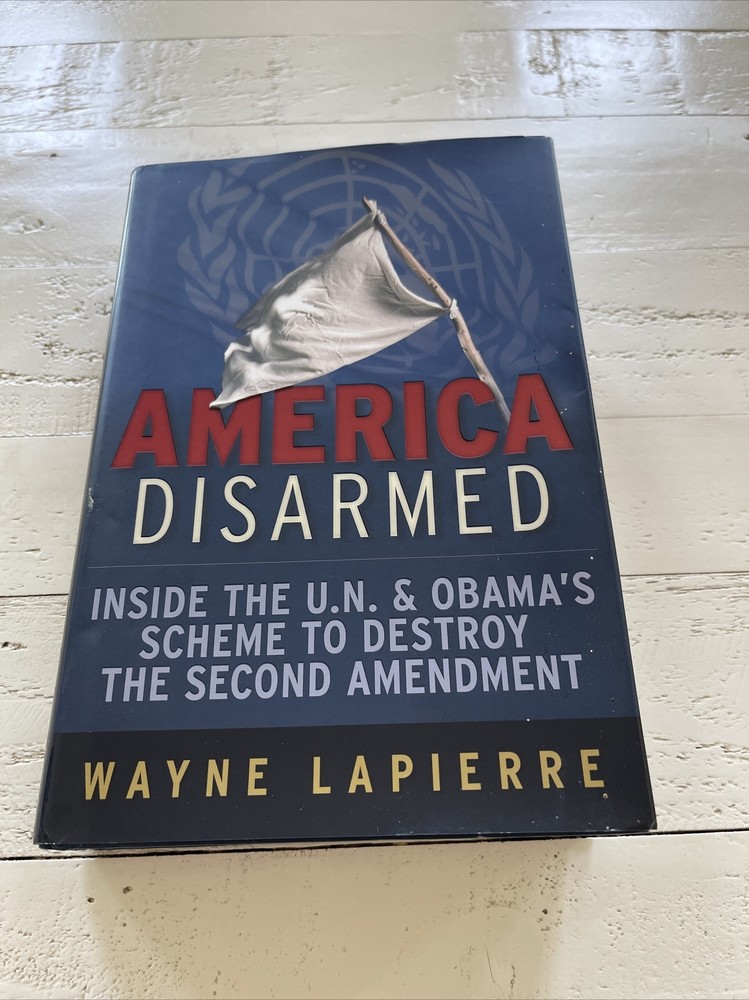 America Disarmed Wayne LaPierre Signed HC 2011 WND Books Politics