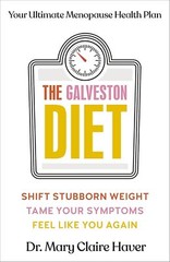 The Galveston Diet by Dr Mary Claire Haver