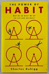 The Power of Habit : Why We Do What We Do in Life…, Charles Duhigg, 2012, HCDJ