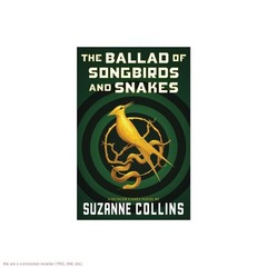 Ballad of Songbirds and Snakes – by Suzanne Collins