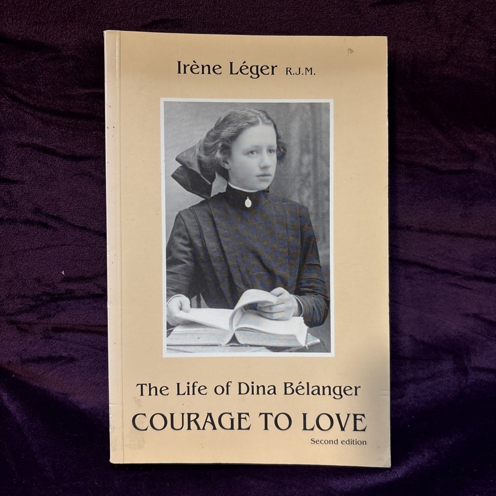 Courage to love: The life of Dina Belanger, 1986, 180 pages (Irene Leger)
