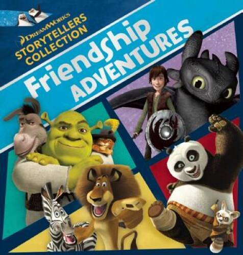 DreamWorks Friendship Adventures (DreamWorks Storytellers – VERY GOOD