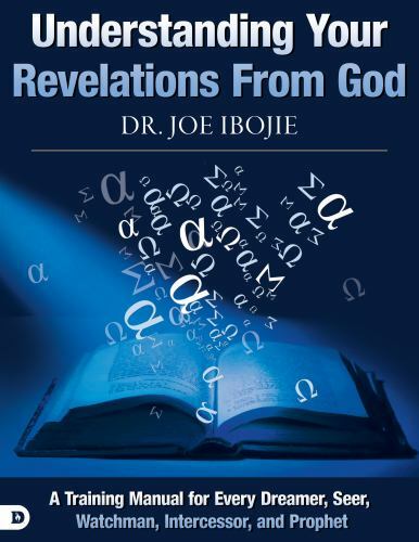 Understanding Your Revelations from God: A Training Manual for Every Dreamer, Se