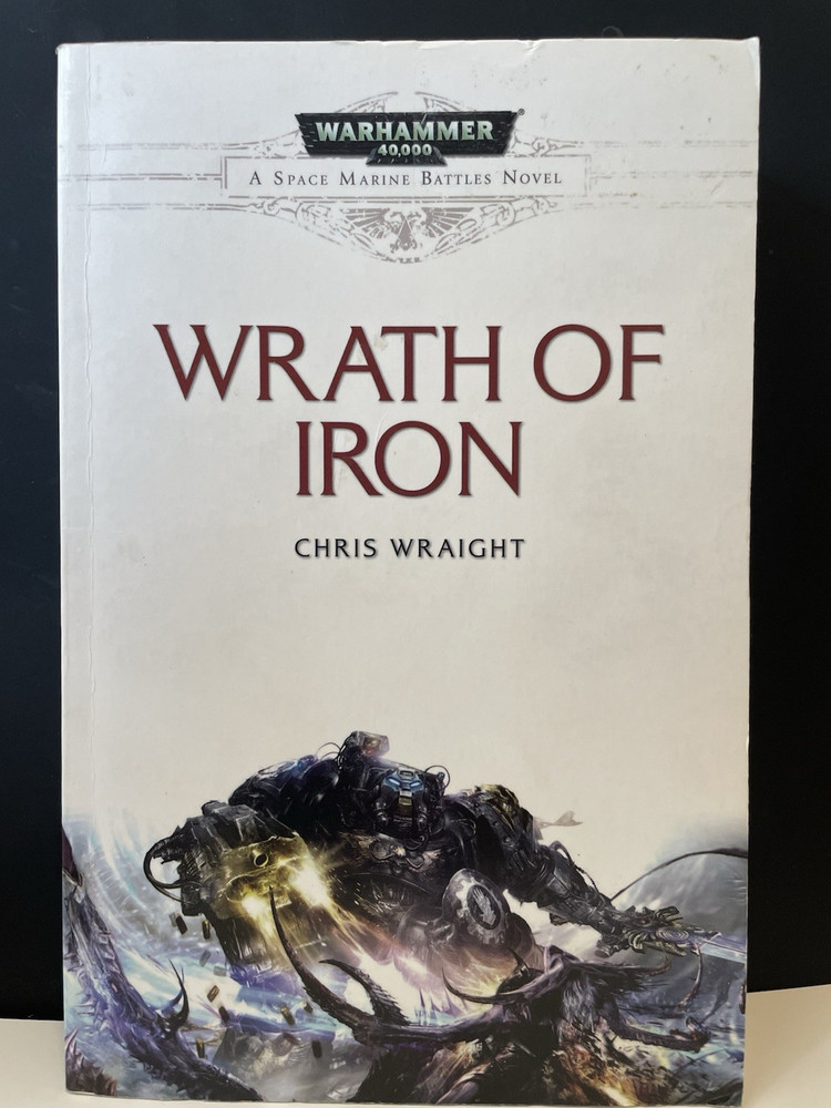 Warhammer 40,000 Wrath of Iron Chris Wraight Space Marine Battles PB