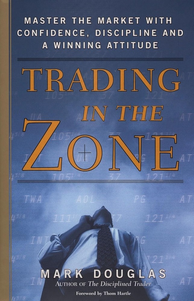 Trading in the Zone : Master the Market with Confidence, Discipline, and a…