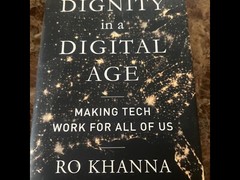Ro Khanna, Dignity in a Digital Age: Making Tech Work for All of Us
