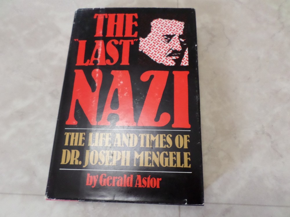„Last” Nazi : The Life and Times of Dr. Joseph Mengele by Gerald Astor 1985 HC