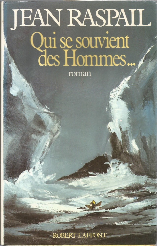 JEAN RASPAIL QUI SE SOUVIENT DES HOMMES . . . roman 1986 FRENCH TRADE PB IN DJ