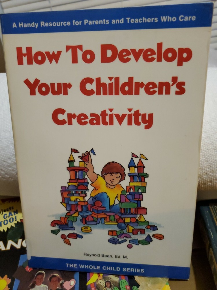 How to Develop Your Children’s Creativity by Reynold Bean 1992 ExLib Softcover