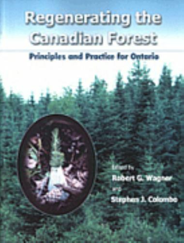 Regenerating the Canadian Forest by Robert G. Wagner
