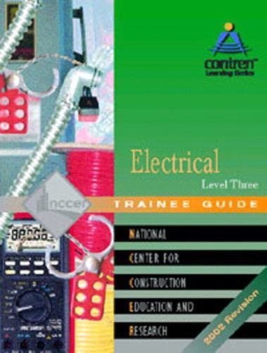 Electrical Level 3: Trainee Guide 2002 by NCCER