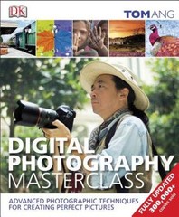Digital Photography Masterclass – Hardcover By Ang, Tom – VERY GOOD