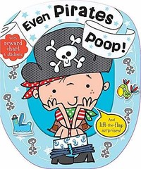 Even Pirates Poop – Board book, by Creese Sarah – Very Good