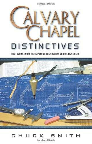 Calvary Chapel Distinctives – Paperback By Chuck Smith – GOOD
