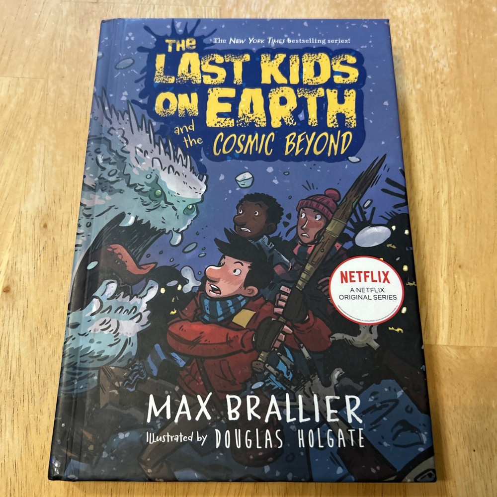 Last Kids on Earth and the Cosmic Beyond by Max Brallier and Douglas Holgate
