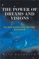 The Power of Dreams and Visions: Secret Language of the Kingdom (Paperback or So