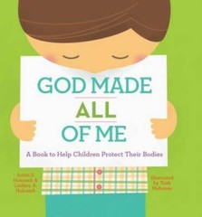 God Made All of Me: A Book to Help Children Protect Their Bodies – GOOD