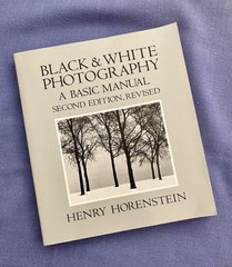 Black & White Photography: A Basic Manual 2nd Edition Revise Henry Horenstein