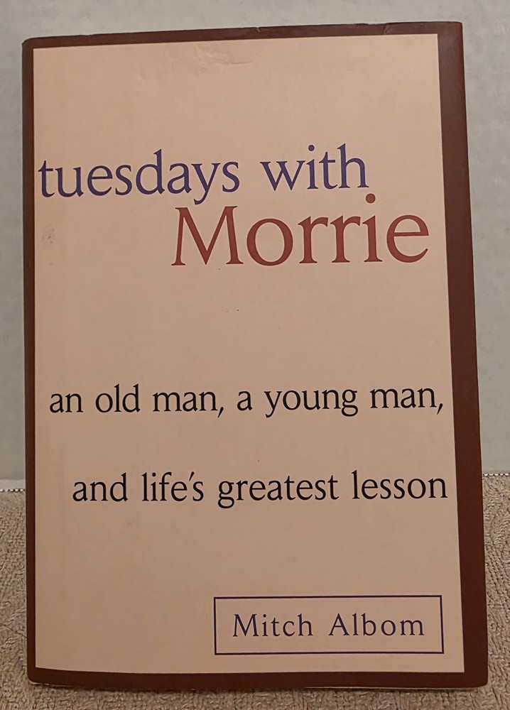 Tuesdays with Morrie – Mitch Albom [HC, 1997]