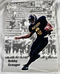 COACHING THE SPREAD OPTION OFFENSE By Bobby Granger PB