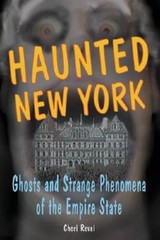 Haunted New York: Ghosts and Strange Phenomena of the Empire State (Haunt – GOOD