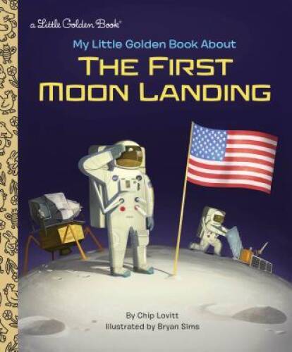 My Little Golden Book About the First Moon Landing – Hardcover – VERY GOOD