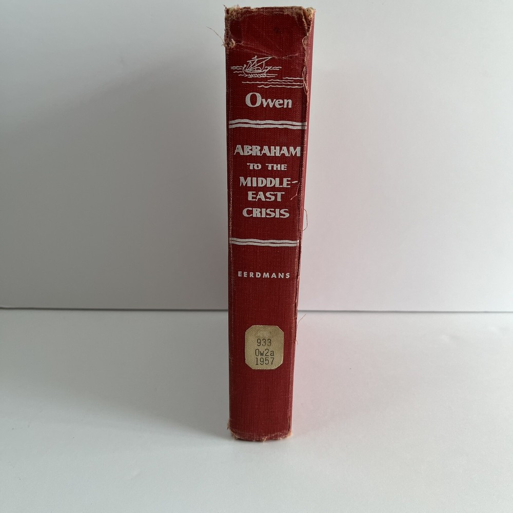 Abraham to the Middle-East Crisis G. Frederick Owen 1957