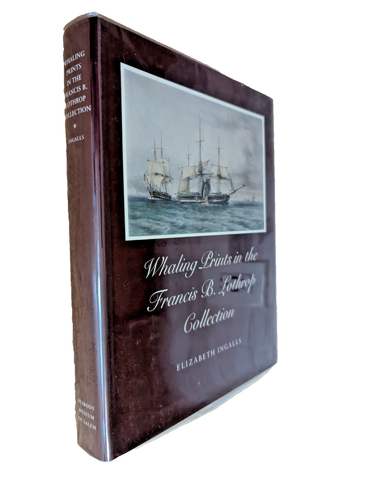 SIGNED Whaling Prints HC Book Francis B Lothrop Collection Elizabeth Ingalls