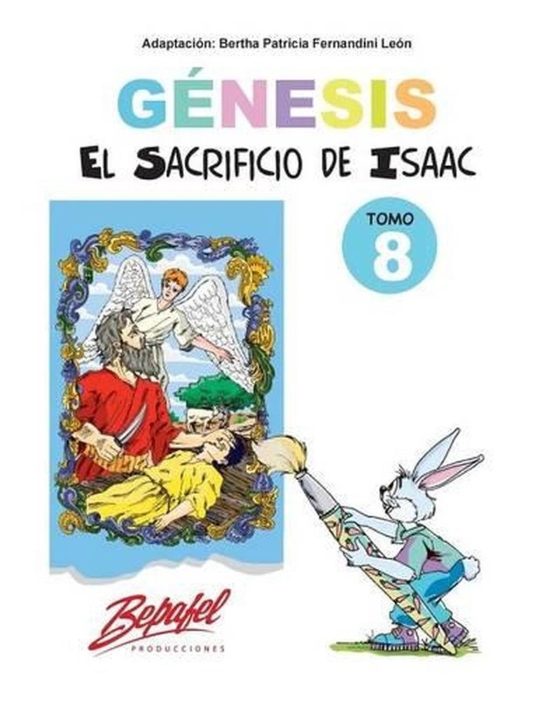 Gnesis-El sacrificio de Isaac-Tomo 8: Cuentos Ilustrados by Bertha Patricia Fern