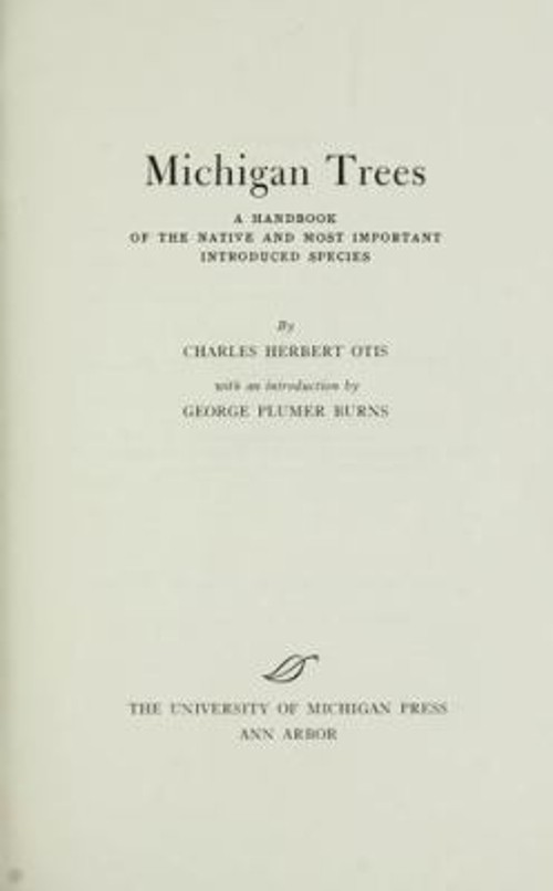 Michigan Trees : A Handbook of the Native and Most Important Spec