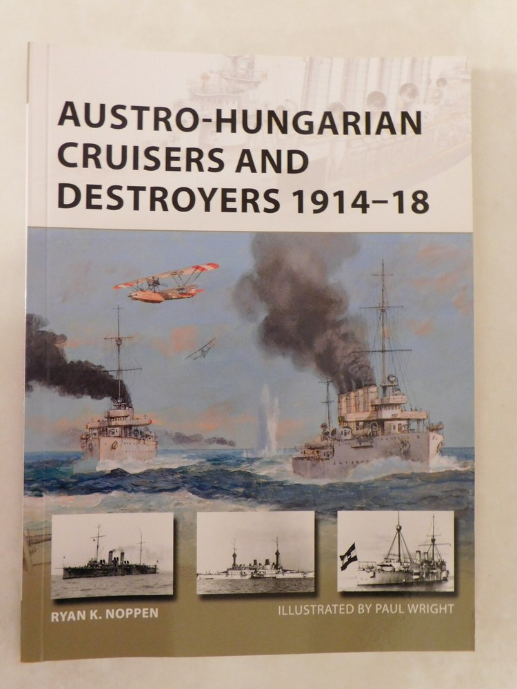 Austro-Hungarian Cruisers and Destroyers 1914-18 – Osprey New Vanguard 241