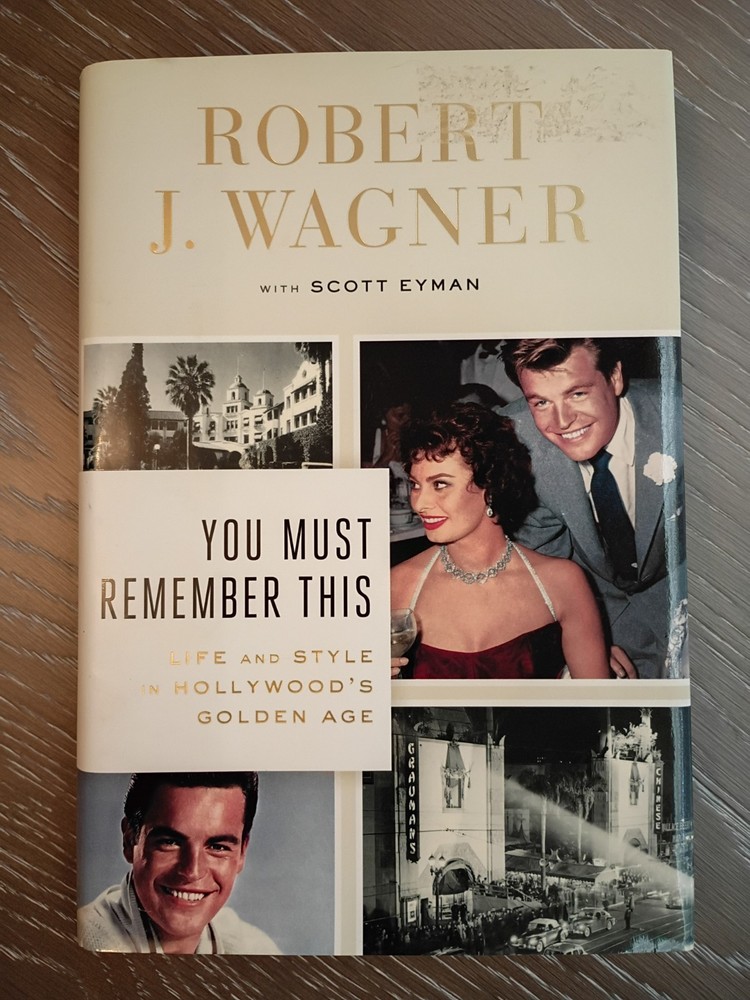 „You Must Remember This” Robert J. Wagner w/ Scott Eyman (2014 Hardcover) Viking