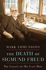 The Death of Sigmund Freud: The – Hardcover, by Edmundson Mark – Very Good u