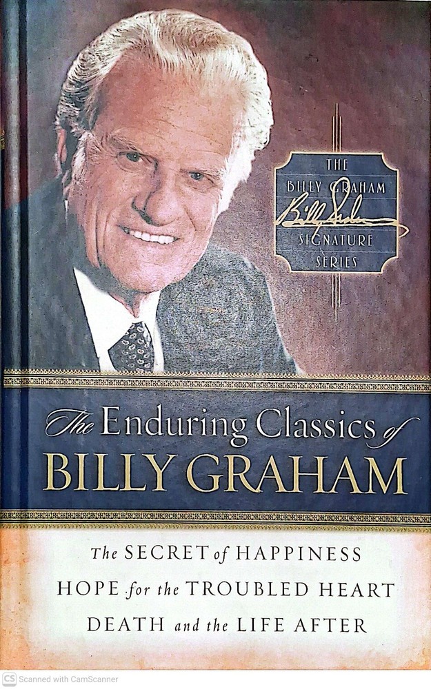 The Billy Graham Signature Ser.: The Enduring Classics of Billy Graham by Billy