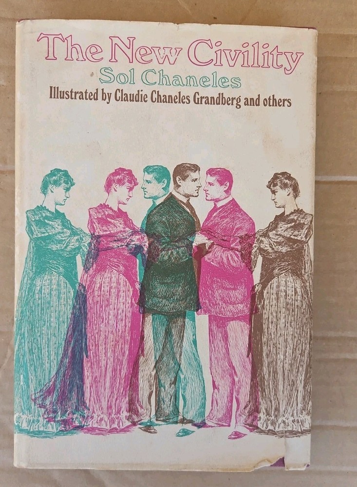 The New Civility By Sol Chaneles 1973 Hardcover With Dust Jacket
