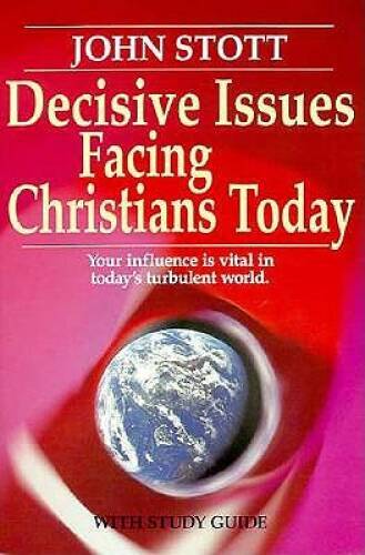 Decisive Issues Facing Christians Today – Paperback By Stott, John R W – GOOD