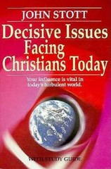 Decisive Issues Facing Christians Today – Paperback By Stott, John R W – GOOD