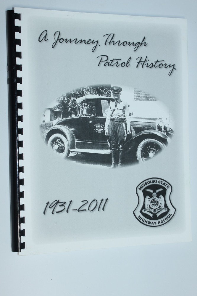 A Journey Through Patrol History 1931-2011 Missouri State Highway Patrol (2011)