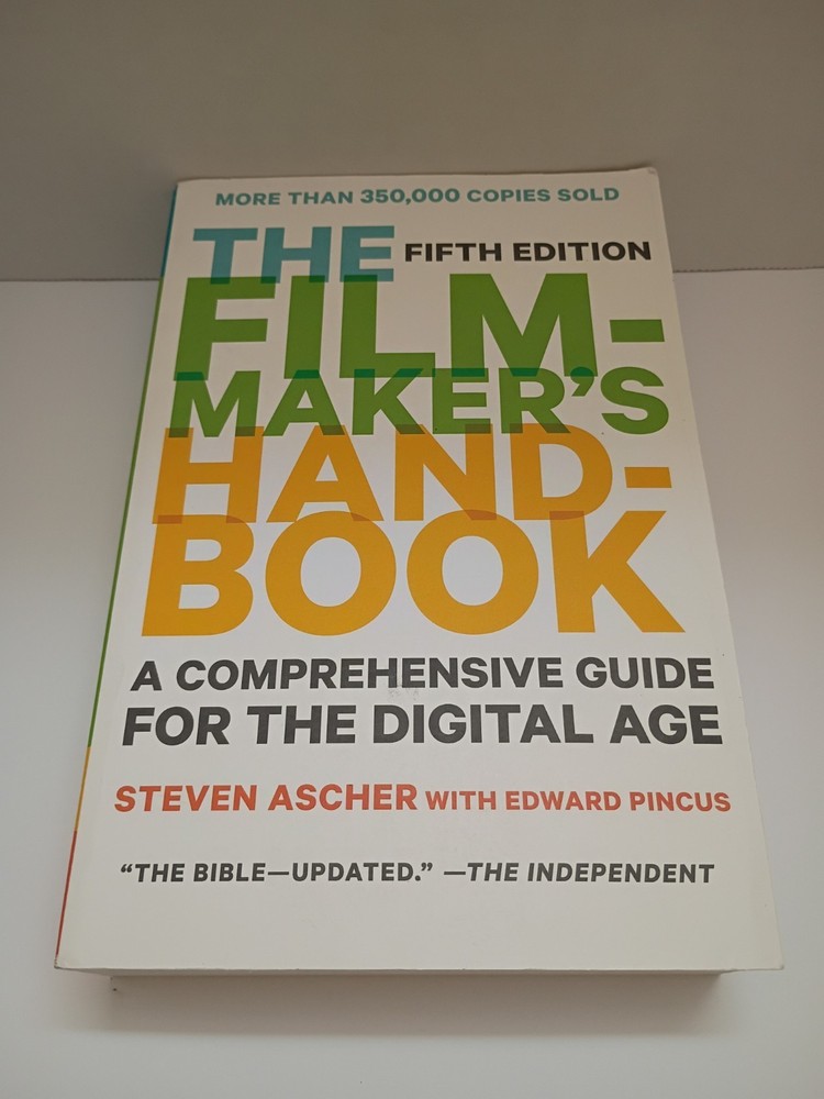 Filmmaker’s Handbook : A Comprehensive Guide for the Digital Age: Fifth Edition